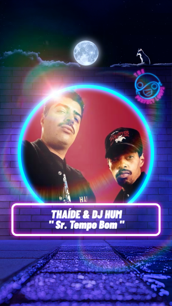 Thaíde & Dj Hum – Sr. Tempo Bom