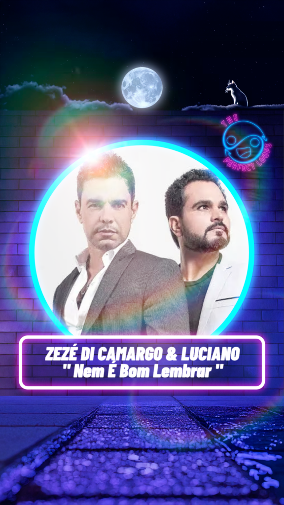 Zezé di Camargo & Luciano – Nem É Bom Lembrar