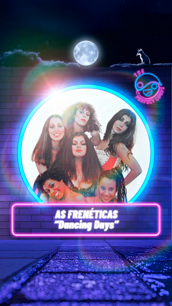 As Frenéticas – Dancing Days