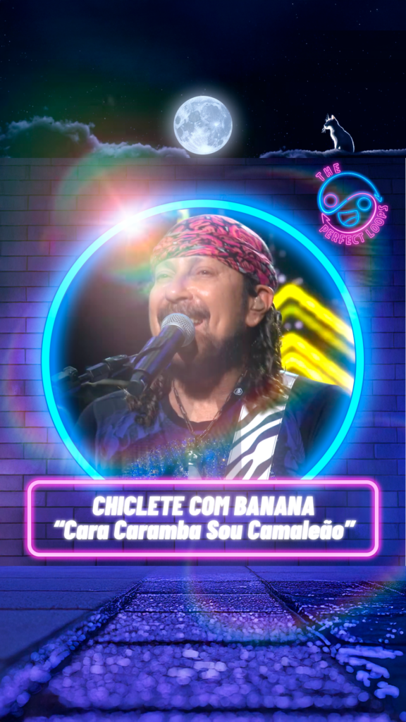 Chiclete com Banana – Cara Caramba Sou Camaleão