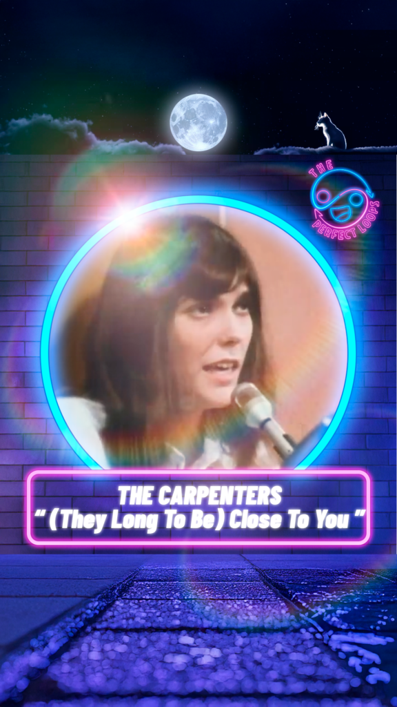 The Carpenters – Close To You