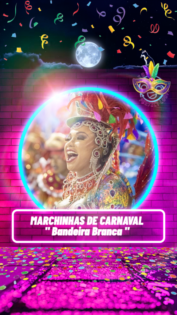 Marchinhas de Carnaval – Bandeira Branca