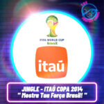 Jingle – Mostra Tua Força Brasil – Banco Itaú