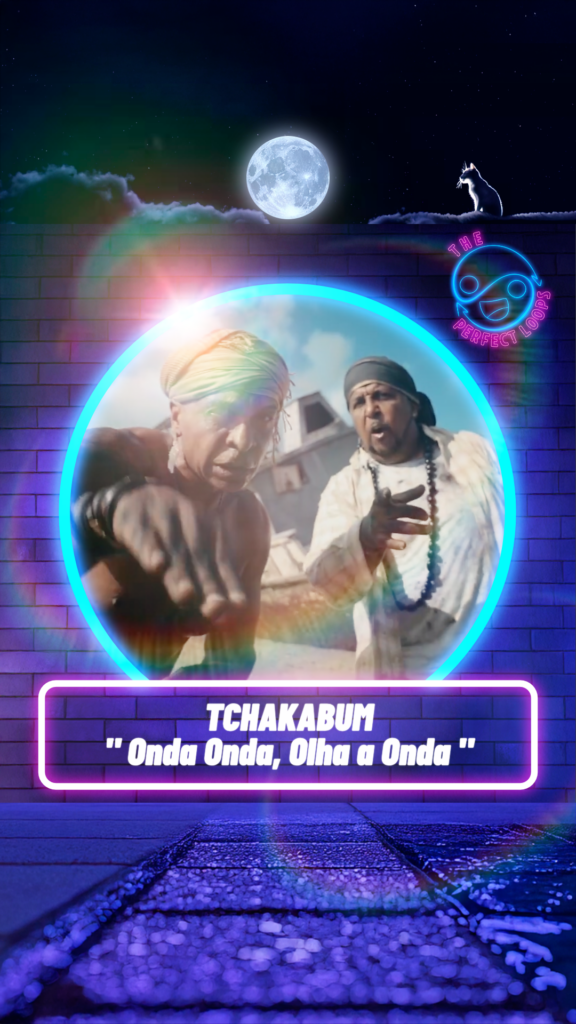 Tchakabum – Onda Onda Olha a Onda